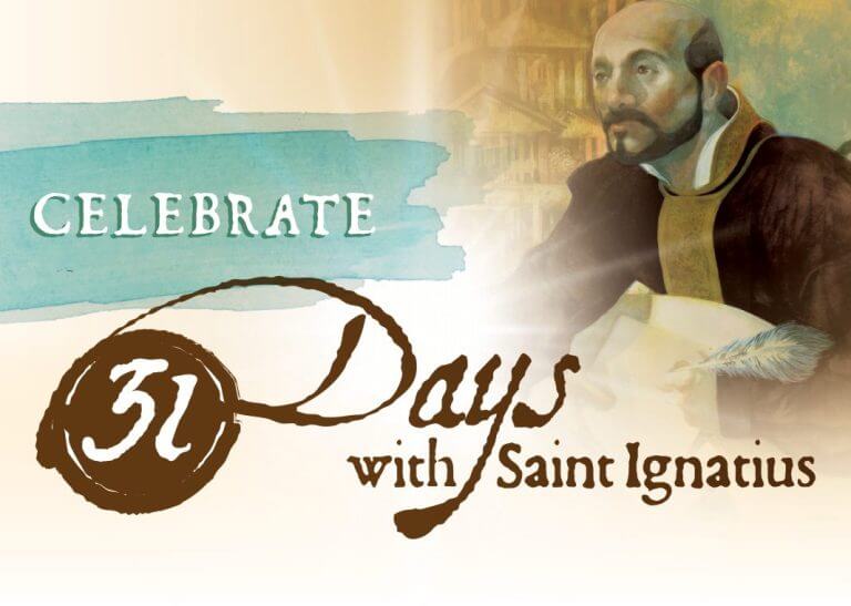 Celebrating 31 Days With St. Ignatius - Ignatian Spirituality