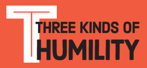 Three Kinds of Humility - Ignatian Spirituality