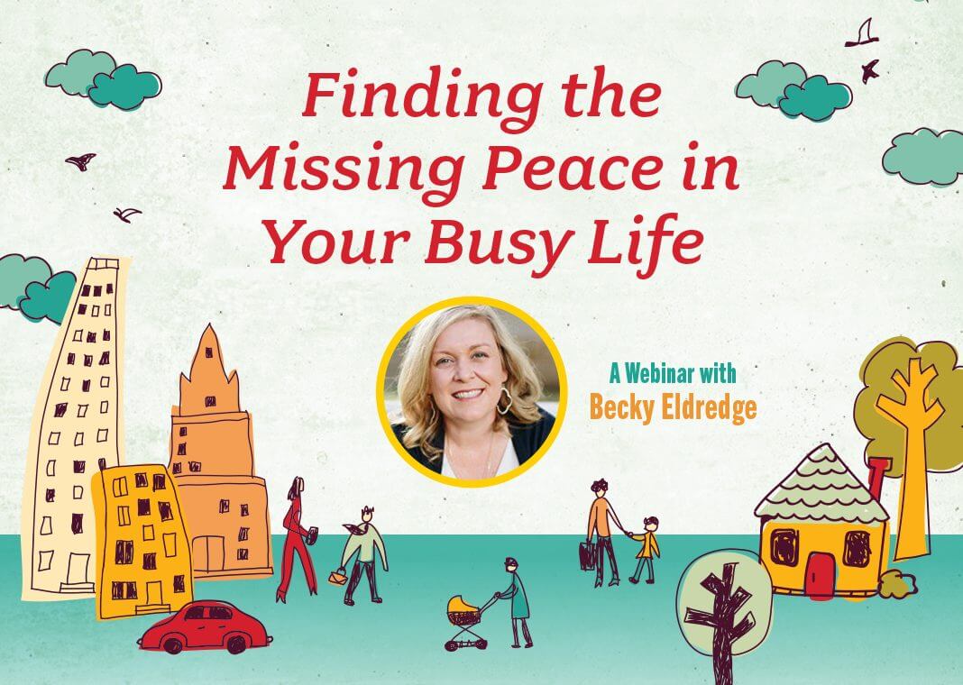 Finding the Missing Peace in Your Busy Life: A Webinar with Becky Eldredge - author pictured next to illustrations of a house, office building, car, and people