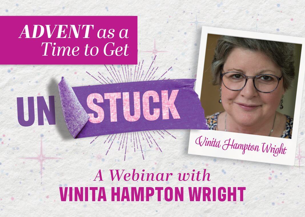 Advent as a Time to Get Unstuck: A Webinar with Vinita Hampton Wright (pictured)