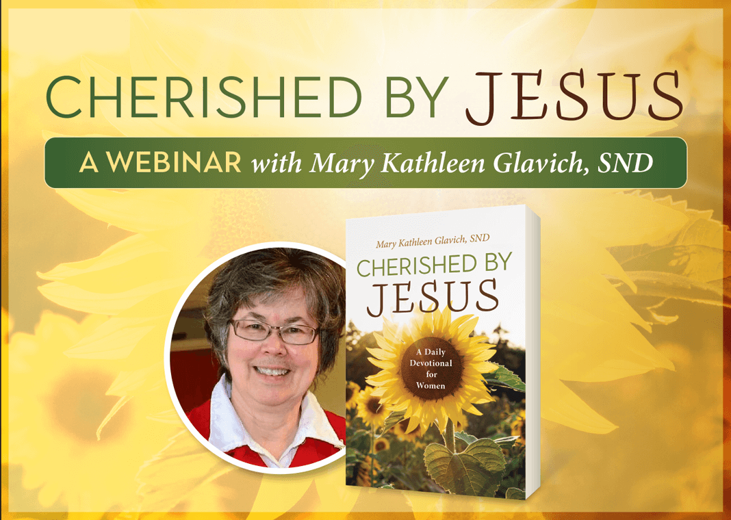 Cherished by Jesus: A Webinar with Mary Kathleen Glavich, SND - Sr. Glavich pictured with image of her book "Cherished by Jesus"