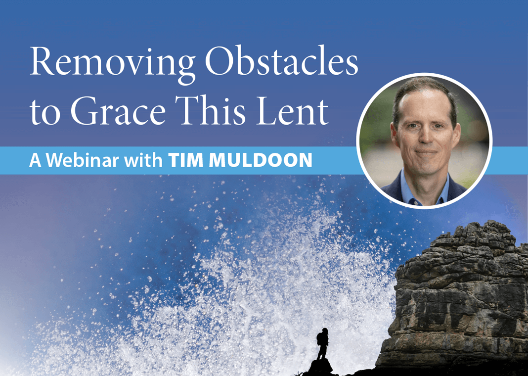 Removing Obstacles to Grace This Lent: A Webinar with Tim Muldoon (pictured)